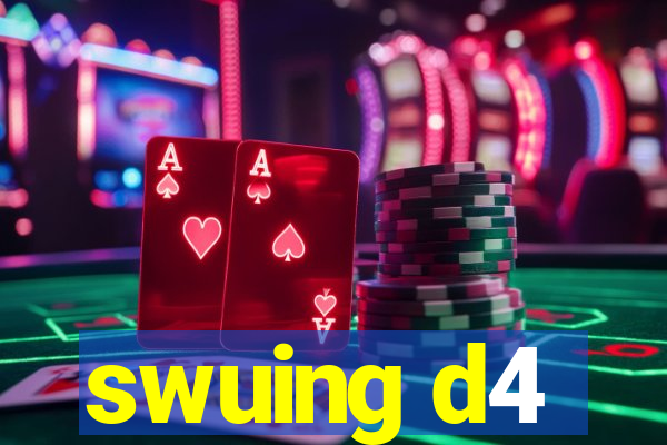 swuing d4